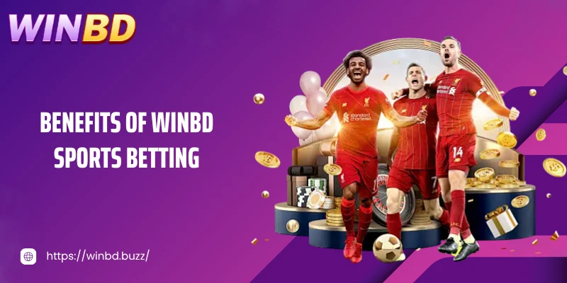 Benefits of WINBD sports betting