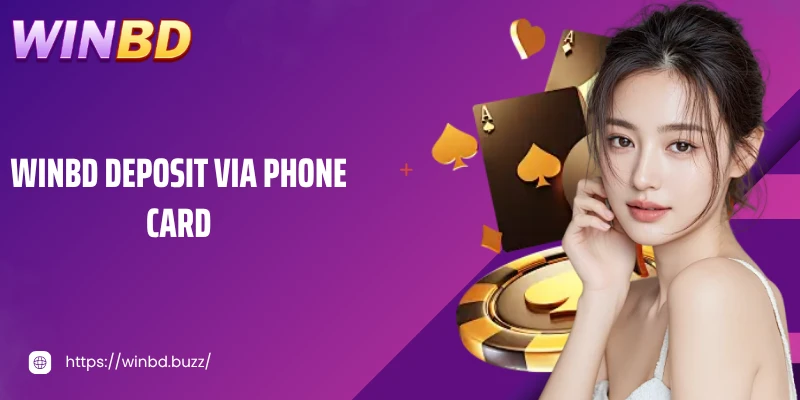 Deposit WINBD via phone card