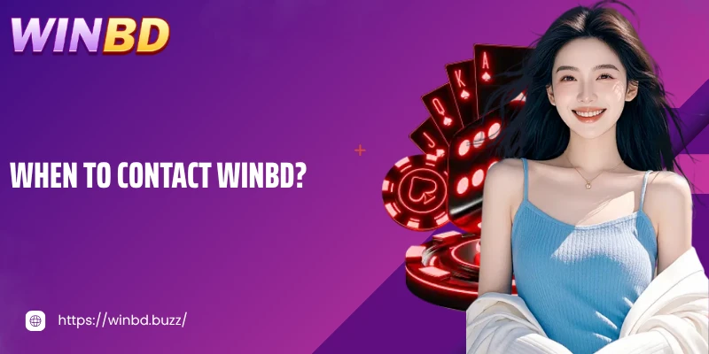 When to contact WINBD?